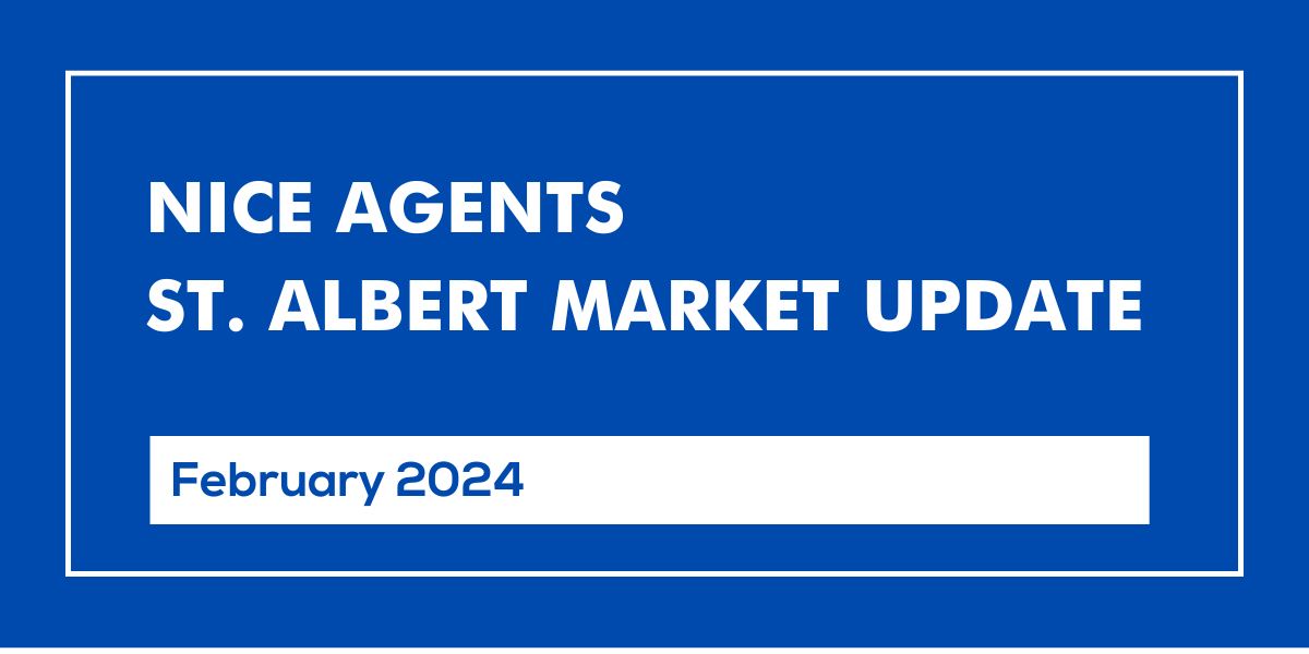 February 2024 St. Albert Real Estate Market Report St. Albert Real Estate Update Feb 2024