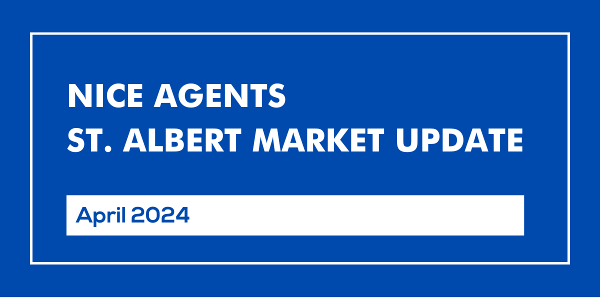 April 2024 St. Albert Real Estate Market Report St. Albert Real Estate Update April 2024