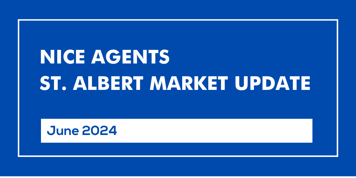 June 2024 St. Albert Real Estate Market Report St. Albert Real Estate Update June 2024