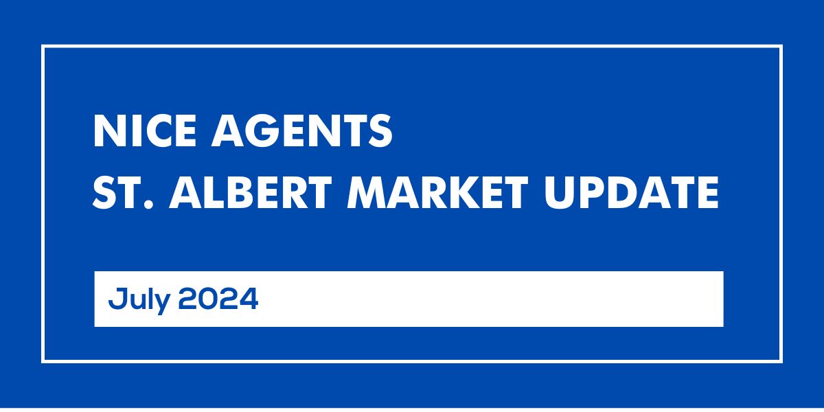 July 2024 St. Albert Real Estate Market Report St. Albert Real Estate Update July 2024