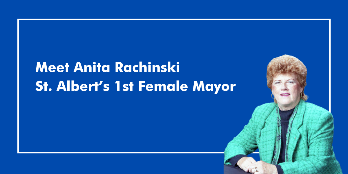 Who is Anita Rachinsky? Anita Rachinski of St. Albert