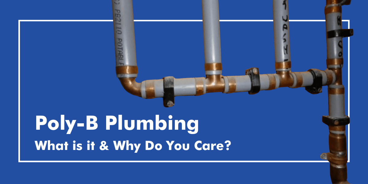 What is Poly-B Plumbing? Poly-B Plumbing