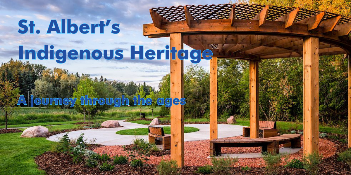 St. Albert’s Indigenous Heritage St. Albert Indigenous